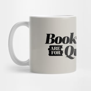 Bookmarks are for Quitters Mug